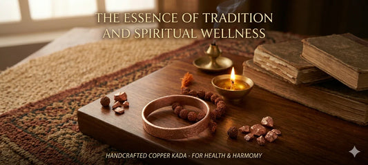 Vedic & Ayurvedic Benefits of Copper Kada (ताम्र कड़ा)